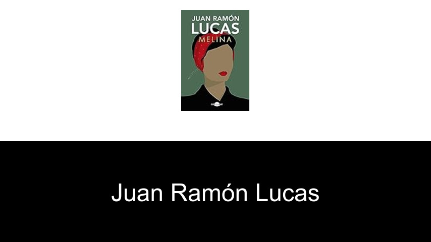 libros de Juan Ramón Lucas