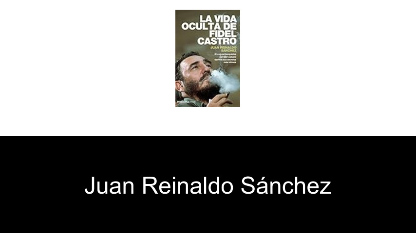 libros de Juan Reinaldo Sánchez