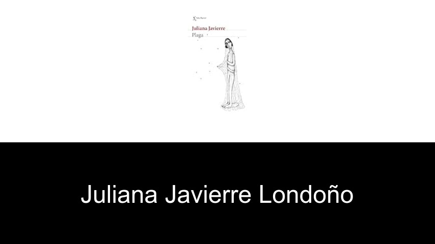 libros de Juliana Javierre Londoño