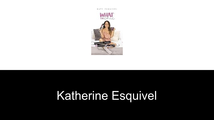 libros de Katherine Esquivel