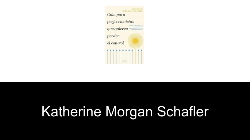 libros de Katherine Morgan Schafler
