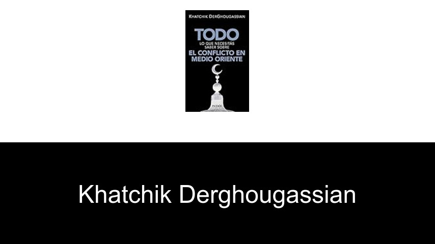 libros de Khatchik Derghougassian