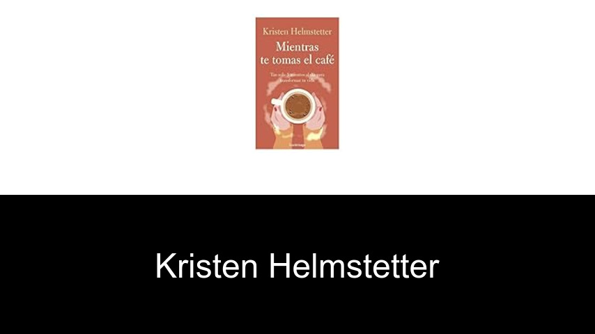 libros de Kristen Helmstetter