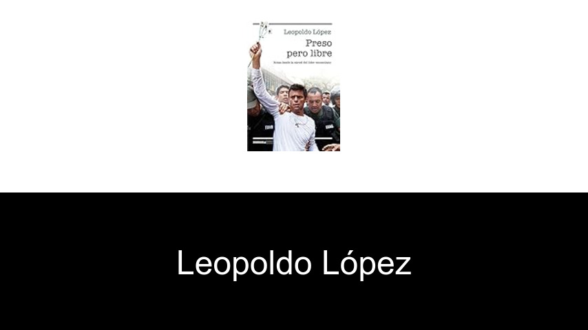 libros de Leopoldo López