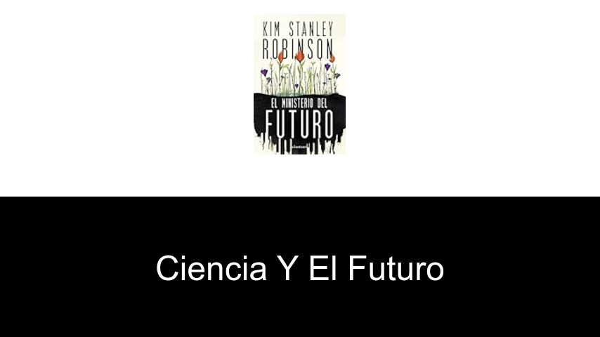 ciencia y el futuro