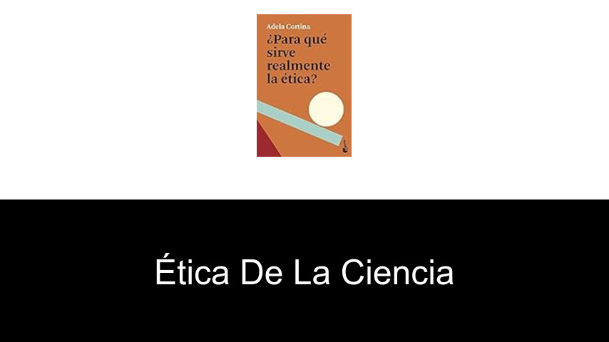 ética de la ciencia