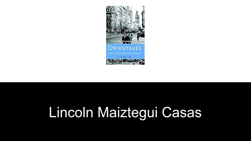 libros de Lincoln Maiztegui Casas