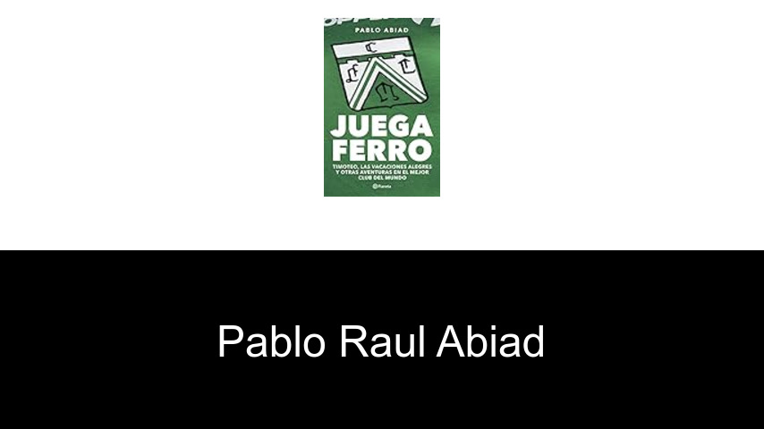 libros de Pablo Raul Abiad