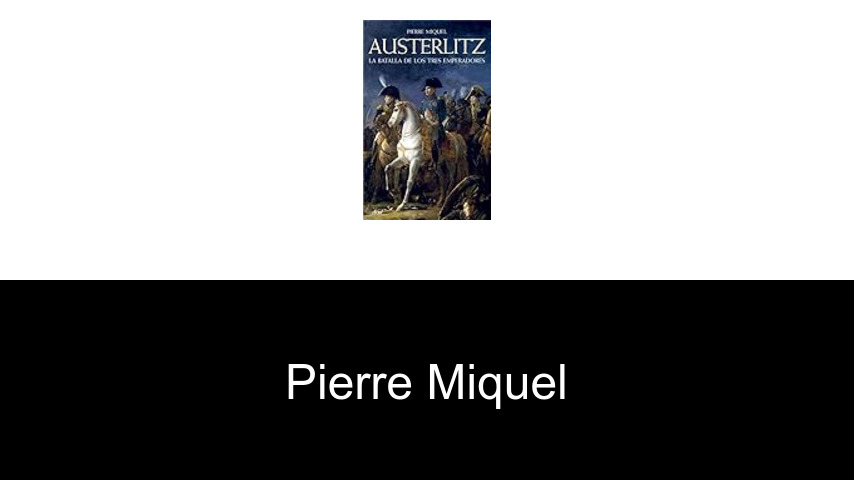 libros de Pierre Miquel