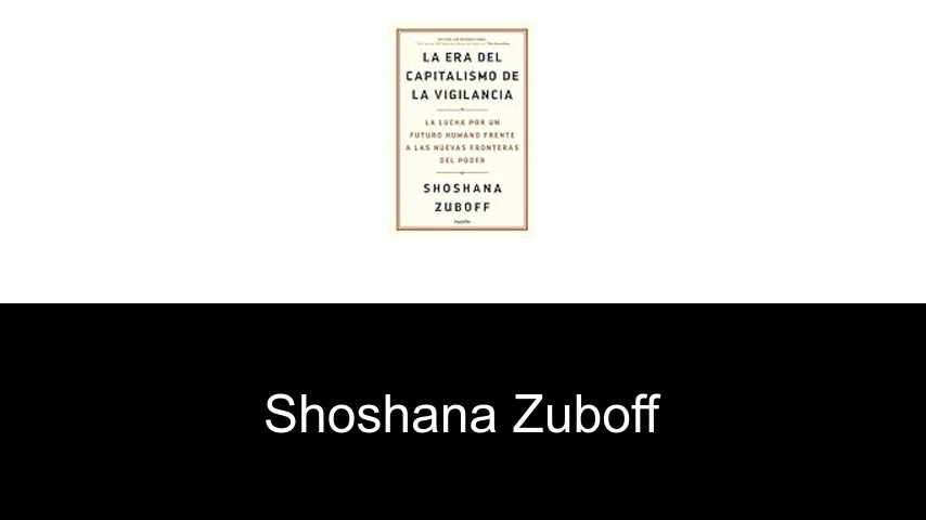 libros de Shoshana Zuboff