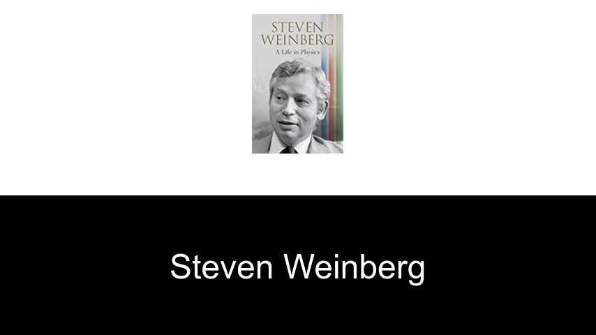 libros de Steven Weinberg