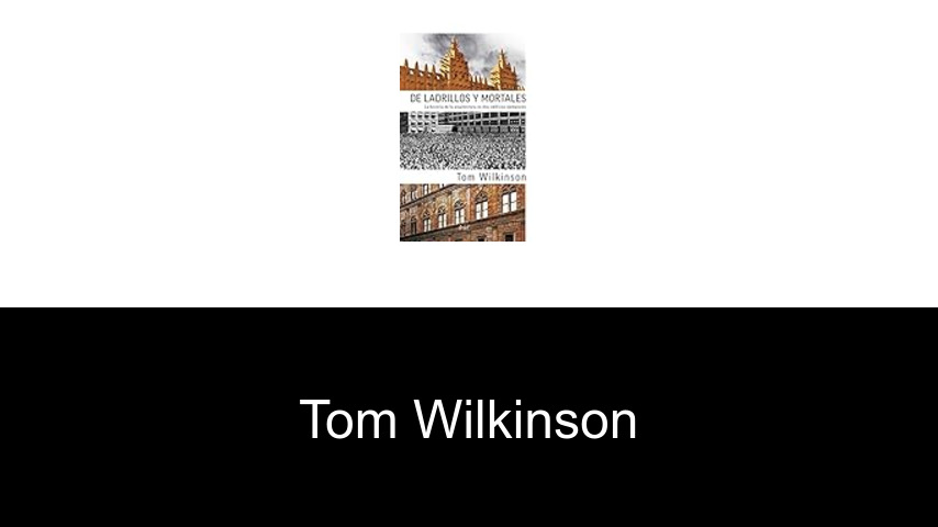 libros de Tom Wilkinson